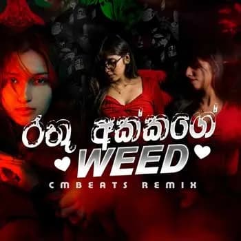 Rathu Akkage Weed (Remix)