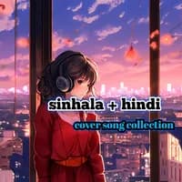 Sinhala x Hindi Song Collection