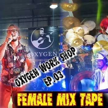 Female Mix Tape (Oxygen Ep 03)