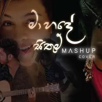 Ma Hade Sithum Mashup Cover
