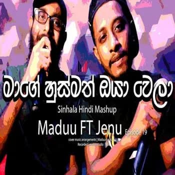Mage Husmath Oya Wela (Sinhala Hindi Mashup)