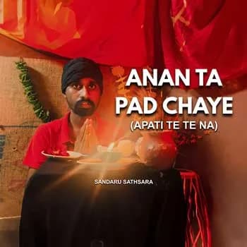 Anan Ta Pad Chaye (Apati The Te Na)