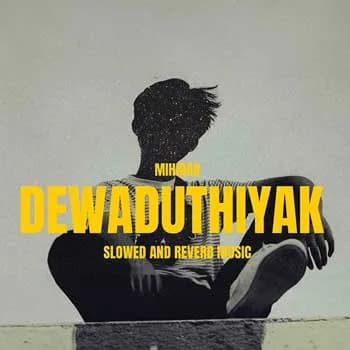 Dewaduthiyak (Slow & Reverb)