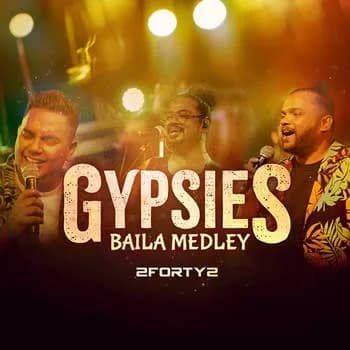 Gypsies Baila Medley (2FORTY2 Live)
