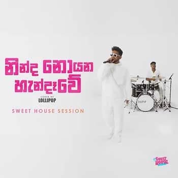 Ninda Noyana Handawe (Lollipop Sweet House Session)